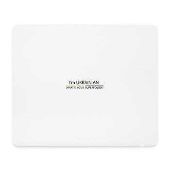 I'm Ukrainian, What's your superpower? - Mouse Pad (horizontal) - white - Front