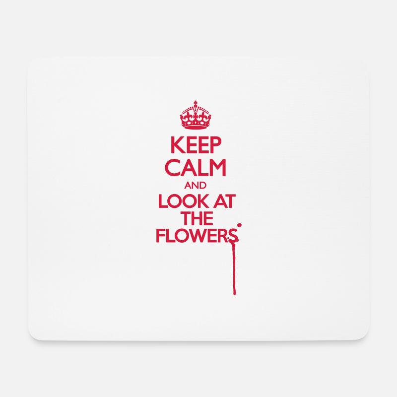 Keep Calm and Look at the Flowers - Mouse Pad (horizontal) - white