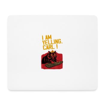 Ich schreie, Carl! – Lustiges Katzen Design - Mousepad (Querformat) - Weiß - Vorne