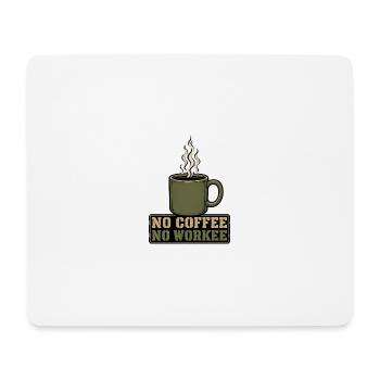 no coffee no workee - Mouse Pad (horizontal) - white - Front
