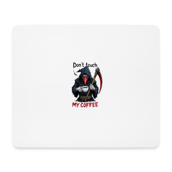 Don't touch my coffee - Grim Reaper - Mousepad (Querformat) - Weiß - Vorne