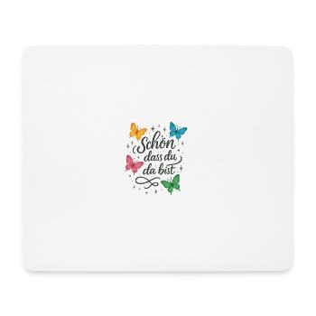 Schön, dass du da bist - Mousepad (Querformat) - Weiß - Vorne