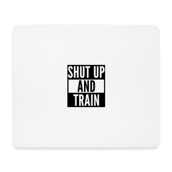 shut up and train - Mousepad (Querformat) - Weiß - Vorne