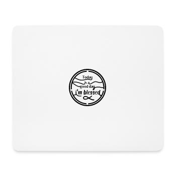 today is a good day iam blessed Kreis Fisch - Mousepad (Querformat) - Weiß - Vorne