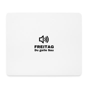 Freitag du geile sau - Mousepad (Querformat) - Weiß - Vorne