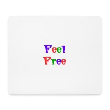 FREE. FREE. HAPPY. FREE. FREEDOM. WELFARE. ZEN. - Mouse Pad (horizontal) - white - Front