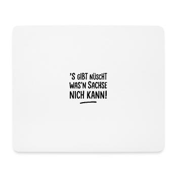 S-gibt_nuescht_was-n_Sachse_nich_kann - Mouse Pad (horizontal) - white - Front