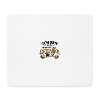I'm only here for the drinks - Mouse Pad (horizontal) - white - Front