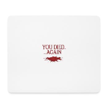 You died.... Again - Mousepad (Querformat) - Weiß - Vorne