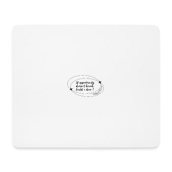 Zitat - If opportunity doesn't knock, build a door - Mousepad (Querformat) - Weiß - Vorne