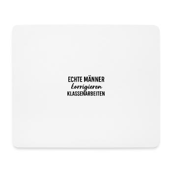 Real Men Correcting Class Tests – Teachers - Mouse Pad (horizontal) - white - Front