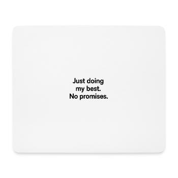 Je fais juste de mon mieux. Aucune promesse. –Minimaliste - Tapis de souris (format paysage) - blanc - Devant