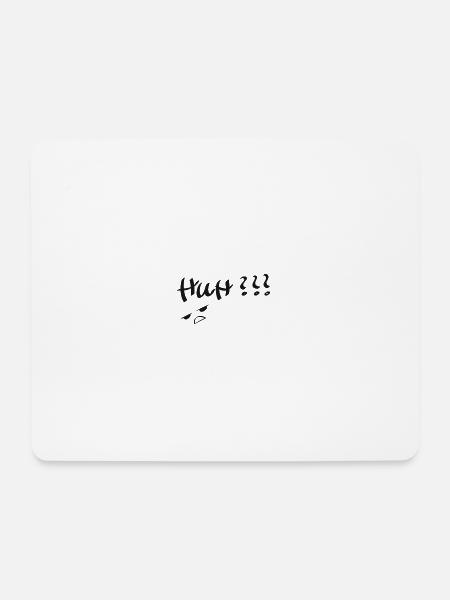 HUH??? - Mousepad (Querformat) - Weiß