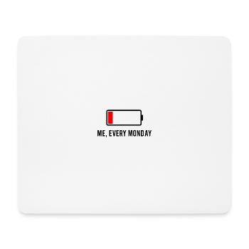 Low Battery – Me, Every Mon - Mouse Pad (horizontal) - white - Front