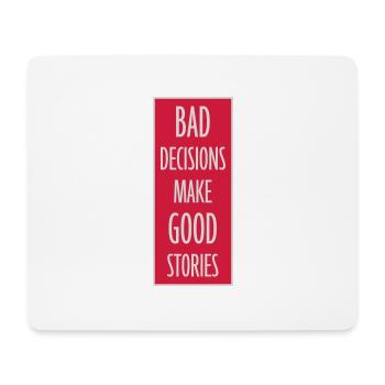 bad decisions great stories - Mousepad (Querformat) - Weiß - Vorne