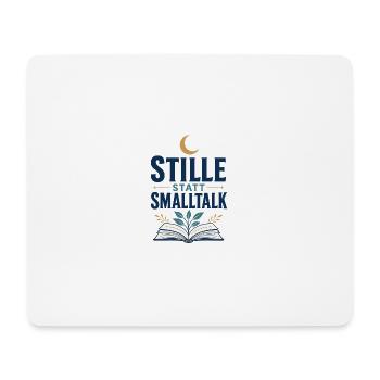 Titel: Stille Statt Smalltalk Lesen Motiv - Mousepad (Querformat) - Weiß - Vorne