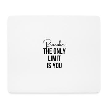 Remember - the only limit is you - Mousepad (Querformat) - Weiß - Vorne