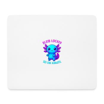Bleib locker sei ein Axolotl | Neon Spruch Design - Mousepad (Querformat) - Weiß - Vorne