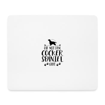 DIE MIT COCKER SPANIEL GEHT Hunde Spruch Wilsigns - Mousepad (Querformat) - Weiß - Vorne