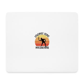 favorite topic Racquetball - Mouse Pad (horizontal) - white - Front
