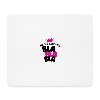 Keine Zeit für Bla Bla  - Mousepad (Querformat) - Weiß - Vorne
