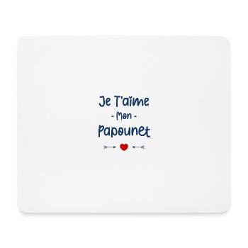 Je t'aime mon Papounet - Tapis de souris (format paysage) - blanc - Devant