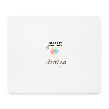 JUST A BOY WHO LOVES ICE CERAM - Mouse Pad (horizontal) - white - Front