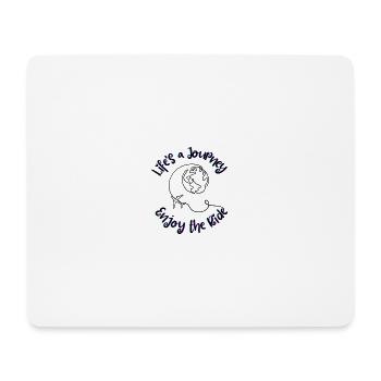 Life's a Journey Enjoy the Ride - Mouse Pad (horizontal) - white - Front