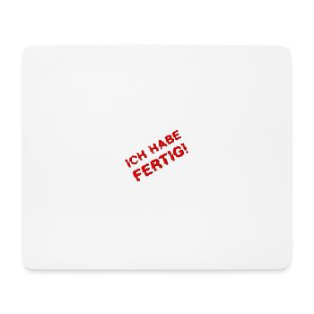 ICH HABE FERTIG rot - Mousepad (Querformat) - Weiß - Vorne