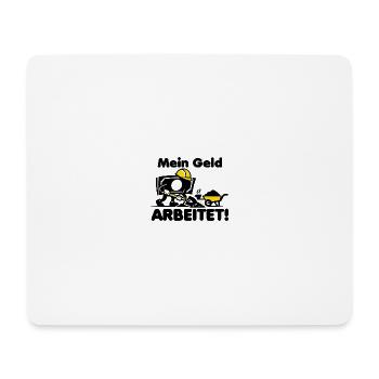 Mein Geld arbeitet! - Mousepad (Querformat) - Weiß - Vorne