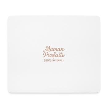 Perfect Mom 99% of the time - Mouse Pad (horizontal) - white - Front