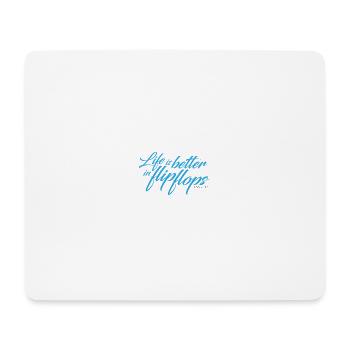 Life is better in flip flops - blue - Mouse Pad (horizontal) - white - Front