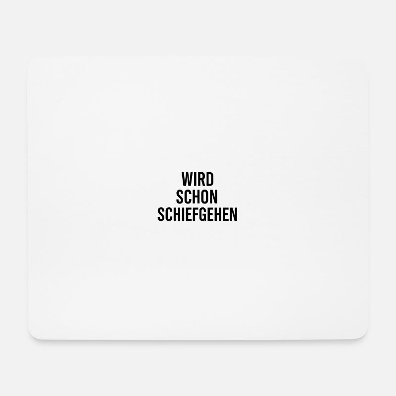 Wird schon schief gehen schiefgehen - Mousepad (Querformat) - Weiß