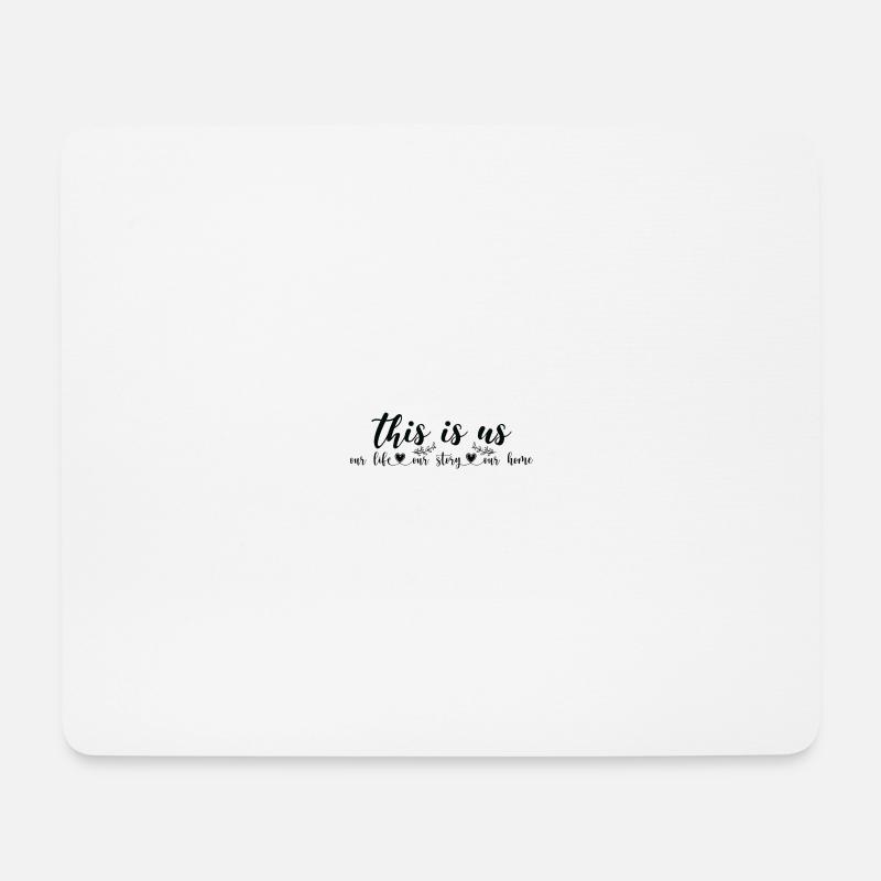 This is us Our life Our story Our home - Mousepad (Querformat) - Weiß
