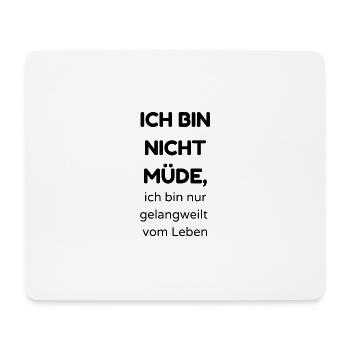 Ich bin nicht müde - Mousepad (Querformat) - Weiß - Vorne