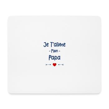 Je t'aime mon papa - Tapis de souris (format paysage) - blanc - Devant