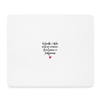 DIE FAMILIE IST DER ORT, AN DEM DAS LEBEN BEGINNT - Mousepad (Querformat) - Weiß - Vorne