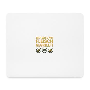 Hier wird nur Fleisch...witziges Motiv - Mousepad (Querformat) - Weiß - Vorne