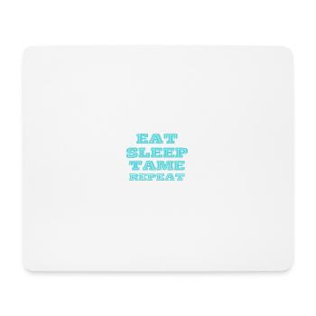 Eat, Sleep, Tame, Repeat! Türkis - Mousepad (Querformat) - Weiß - Vorne