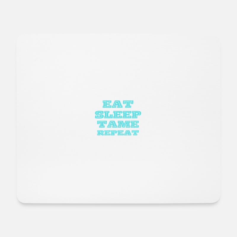 Eat, Sleep, Tame, Repeat! Türkis - Mousepad (Querformat) - Weiß