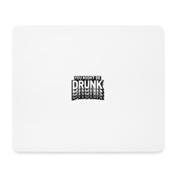 Du Könntest Betrunken Sein 3D - Mousepad (Querformat) - Weiß - Vorne