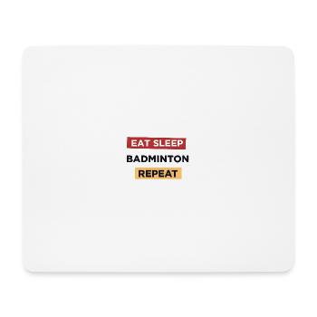 Eat Sleep Badminton Repeat - Mouse Pad (horizontal) - white - Front