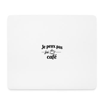 Ich kann keinen Kaffee haben – Humor, lustige Botschaft - Mousepad (Querformat) - Weiß - Vorne