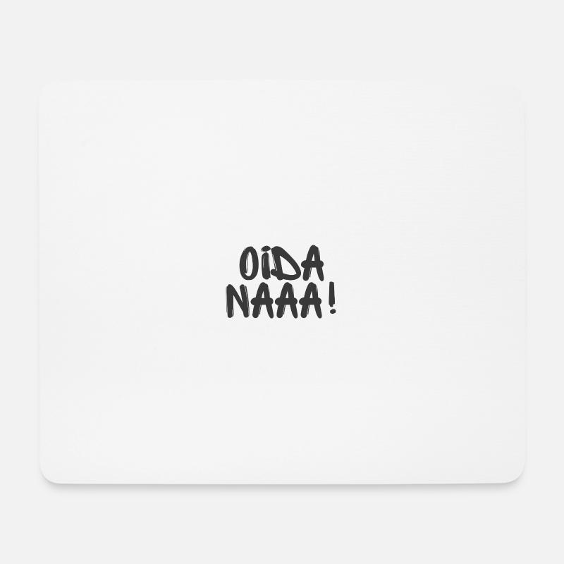 Oida Naaa! - Wiener Sprüche - Mousepad (Querformat) - Weiß