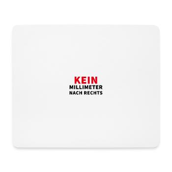 Kein Millimeter nach rechts - Spruch - Mousepad (Querformat) - Weiß - Vorne