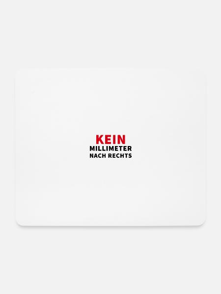 Kein Millimeter nach rechts - Spruch - Mousepad (Querformat) - Weiß