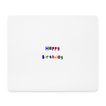 HAPPY BIRTHDAY. HAPPY BIRTHDAY. BIRTHDAY. - Mouse Pad (horizontal) - white - Front