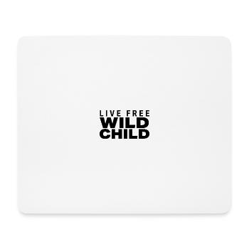 LIVE FREE WILD CHILD - Mouse Pad (horizontal) - white - Front