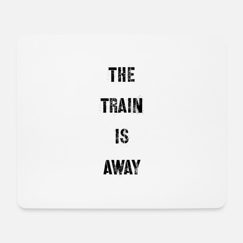 T-Shirt "The Train is away" - Mousepad (Querformat) - Weiß