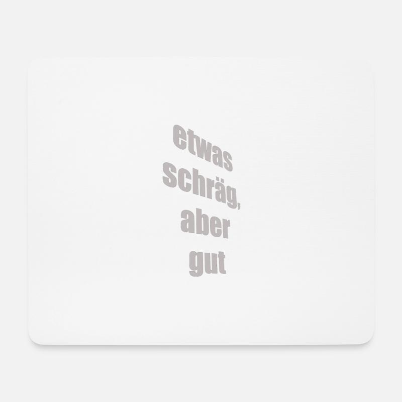 etwas schräg, aber gut - Mousepad (Querformat) - Weiß